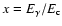 $x=E_{\gamma}/E_{\rm c}$