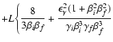 $\displaystyle +L\Bigg\{\frac{8}{3\beta_{i}\beta_{f}}+\frac{\epsilon_{\gamma}^{2}(1+\beta_{i}^{2}\beta_{f}^{2})}{\gamma_{i}\beta_{i}^{3}\gamma_{f}\beta_{f}^{3}}$