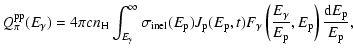 $\displaystyle Q^{\rm pp}_{\pi}(E_{\gamma})=4\pi cn_{\rm H}\int_{E_{\gamma}}^{\i...
...rac{E_{\gamma}}{E_{\rm p}},E_{\rm p}\right)\frac{{\rm d}E_{\rm p}}{E_{\rm p}} ,$