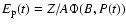 $E_{\rm
p}(t)=Z/A\Phi(B,P(t))$