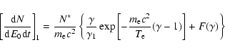 \begin{displaymath}\left[\frac{{\rm d}N}{{\rm d}E_0{\rm d}t}\right]_1=\frac{N^*}...
...ac{m_{\rm e}c^2}{T_{\rm
e}}(\gamma-1)\right]+F(\gamma)\right\}
\end{displaymath}
