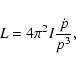 \begin{displaymath}L=4\pi^2 I\frac {\dot p}{p^3} ,
\end{displaymath}