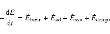 \begin{displaymath}-\frac{{\rm d}E}{{\rm d}t}=\dot{E}_{\rm brem}+\dot{E}_{\rm ad}+\dot{E}_{\rm
syn}+\dot{E}_{\rm comp},
\end{displaymath}