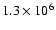 $1.3 \times 10^6$