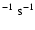 $^{-1}~{\rm s}^{-1}$