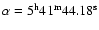 $\rm\alpha = 5^h41^m44.18^s$