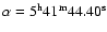 $\rm\alpha = 5^h41^m44.40^s$