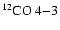 $\rm ^{12}CO~4{-}3$