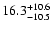 $\rm 16.3^{+10.6}_{-10.5}$