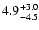 $\rm 4.9^{+3.0}_{-4.5}$