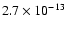 $2.7\times 10^{-13}$