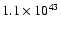 $1.1\times 10^{43}$