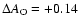 $\Delta A_{\rm O} = +0.14$