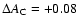 $\Delta A_{\rm C} = +0.08$