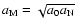$a_{\rm M}=\sqrt{a_0 a_{\rm N}}$