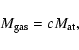 \begin{displaymath}M_{\rm gas}=c M_{\rm at},\end{displaymath}