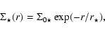 \begin{displaymath}\Sigma_\star(r)=\Sigma_{0\star}\exp(-r/r_\star),\end{displaymath}