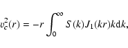 \begin{displaymath}v_{c}^2(r) = -r \int_0^{\infty} S(k) J_1(kr) k{\rm d}k,\end{displaymath}