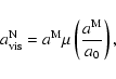 \begin{displaymath}a_{\rm vis}^{\rm N}=a^{\rm M} \mu\left({{a^{\rm M}}\over{a_0}}\right),\end{displaymath}