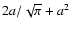 $2a/\sqrt{\pi}+a^2$