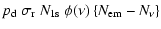 $\displaystyle p_{\rm d}~\sigma_{\rm r}~ N_{\rm 1s}~\phi(\nu) \left\{
N_{\rm em}-N_\nu\right\}$