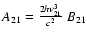 $A_{21}=\frac{2 h\nu_{21}^3}{c^2}~B_{21}$