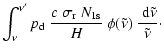 $\displaystyle \displaystyle\int_{\nu}^{\nu'}
p_{\rm d}~\frac{c~\sigma_{\rm r}~N_{\rm 1s}}{H}~\phi(\tilde{\nu})~\frac{{~\rm d}\tilde{\nu}}{\tilde{\nu}}\cdot$