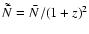 $\tilde{\bar{N}}=\bar{N}/(1+z)^2$