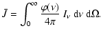 $\displaystyle \bar{J}=\int_0^\infty \frac{\varphi(\nu)}{4\pi}~I_{\nu} {~\rm d}\nu{~\rm d}\Omega.$