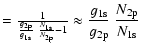$\textstyle =\frac{1}{\frac{g_{\rm 2p}}{g_{\rm 1s}}~\frac{N_{\rm 1s}}{N_{\rm 2p}...
...\approx\displaystyle\frac{g_{\rm 1s}}{g_{\rm 2p}}~\frac{N_{\rm 2p}}{N_{\rm 1s}}$