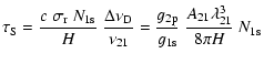$\displaystyle \tau_{\rm S}=\frac{c~\sigma_{\rm r}~N_{\rm 1s}}{H}~\frac{\Delta\n...
...=\frac{g_{\rm 2p}}{g_{\rm 1s}}~\frac{A_{21} \lambda_{21}^3}
{8\pi H}~N_{\rm 1s}$