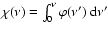 $\chi(\nu)=\int_0^\nu \varphi(\nu') {~\rm d}\nu'$