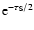 ${\rm e}^{-{\tau_{\rm S}}/2}$