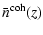$\displaystyle \bar{n}^{\rm coh}(z)$