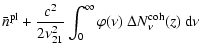$\displaystyle \bar{n}^{\rm pl}+\frac{c^2}{2\nu^2_{21}} \int^\infty_0\varphi(\nu) ~\Delta N^{\rm coh}_{\nu}(z){~\rm d}\nu$