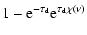 $\displaystyle 1-{\rm e}^{-\tau_{\rm d}}{\rm e}^{\tau_{\rm d}\chi(\nu)}$