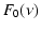 $\displaystyle F_0(\nu)$