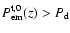 $P^{\rm t, 0}_{\rm em}(z)>P_{\rm d}$