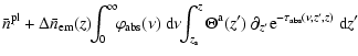 $\displaystyle \bar{n}^{\rm pl}+\Delta \bar{n}_{\rm em}(z)
\!\!\int^\infty_0 \!\...
...eta^{\rm a}(z')~
\partial_{z'} {\rm e}^{-\tau_{\rm abs}(\nu, z', z)} {~\rm d}z'$