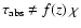$\tau_{\rm abs}\neq f(z)~\chi$