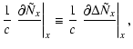 $\displaystyle \frac{1}{c}\left.\frac{\displaystyle\partial\tilde{N}_{x}}{\displ...
...playstyle\partial\Delta \tilde{N}_{x}}{\displaystyle\partialt}\right\vert _{x},$