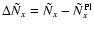 $\Delta \tilde{N}_{x}=\tilde{N}_{x}-\tilde{N}^{\rm Pl}_{x}$