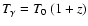 $T_{\gamma}=T_0~(1+z)$