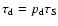 $\tau _{\rm d}={p_{\rm d}}{\tau _{\rm S}}$