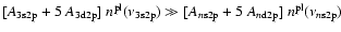$[A_{\rm 3s2p}+5~A_{\rm 3d2p}]~{n^{\rm pl}}(\nu_{\rm 3s2p})\gg [A_{n\rm s2p}+5~A_{n\rm
d2p}]~{n^{\rm pl}}(\nu_{n\rm s2p})$