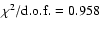 $\chi ^2/{\rm d.o.f.} = 0.958$
