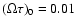 $(\Omega \tau )_0=0.01$