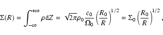 \begin{displaymath}\Sigma(R) = \int_{-\infty}^{+\infty} \rho {\rm d} Z = \sqrt{2...
...} \right)^{1/2} = \Sigma_0 \left( \frac{R_0}{R} \right)^{1/2},
\end{displaymath}