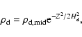 \begin{displaymath}\rho_{\rm d} = \rho_{\rm d,mid} {\rm e}^{-Z^2/2H_{\rm d}^2},
\end{displaymath}