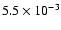 $5.5
\times 10^{-3}$